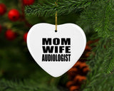 Mom Wife Audiologist - Heart Ornament