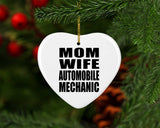 Mom Wife Automobile Mechanic - Heart Ornament