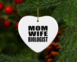 Mom Wife Biologist - Heart Ornament