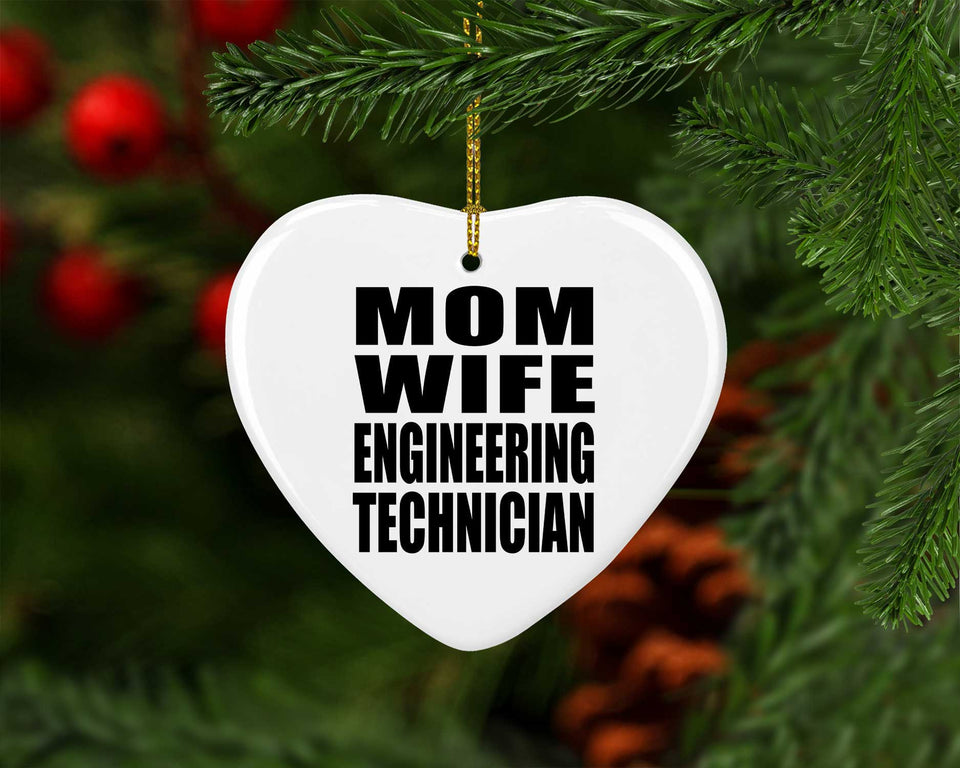 Mom Wife Engineering Technician - Heart Ornament