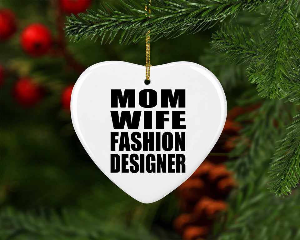 Mom Wife Fashion Designer - Heart Ornament