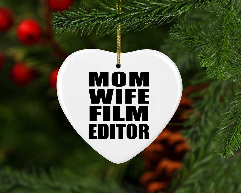 Mom Wife Film Editor - Heart Ornament