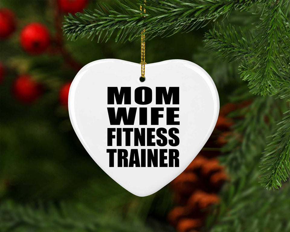 Mom Wife Fitness Trainer - Heart Ornament