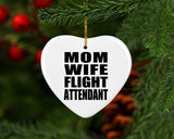 Mom Wife Flight Attendant - Heart Ornament