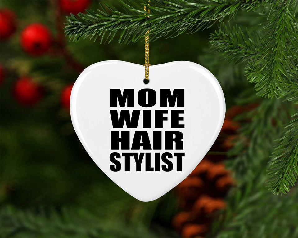 Mom Wife Hair Stylist - Heart Ornament
