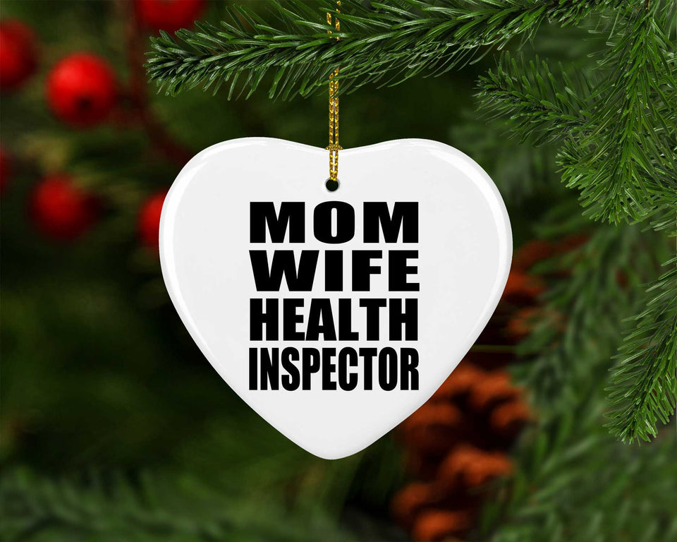 Mom Wife Health Inspector - Heart Ornament