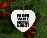 Mom Wife Hotel Manager - Heart Ornament