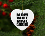 Mom Wife Mail Carrier - Heart Ornament