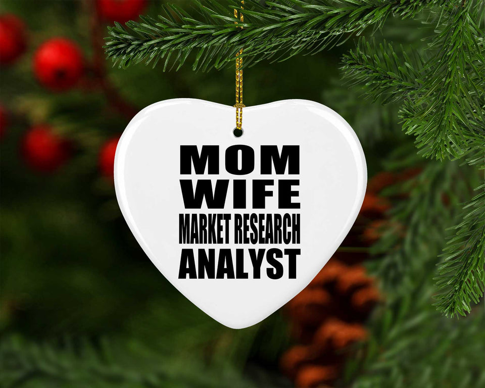 Mom Wife Market Research Analyst - Heart Ornament