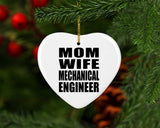 Mom Wife Mechanical Engineer - Heart Ornament