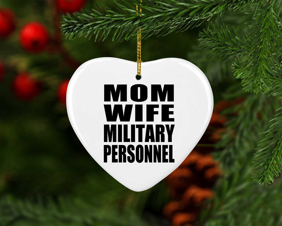 Mom Wife Military Personnel - Heart Ornament
