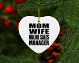 Mom Wife Online Sales Manager - Heart Ornament