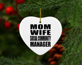 Mom Wife Social Community Manager - Heart Ornament