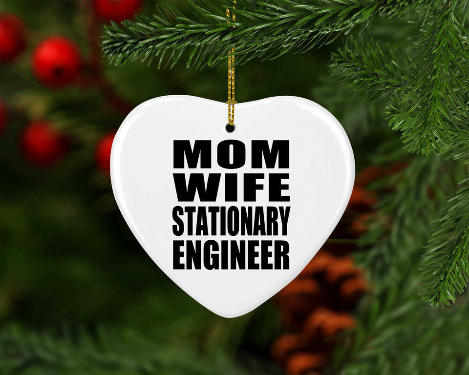 Mom Wife Stationary Engineer - Heart Ornament