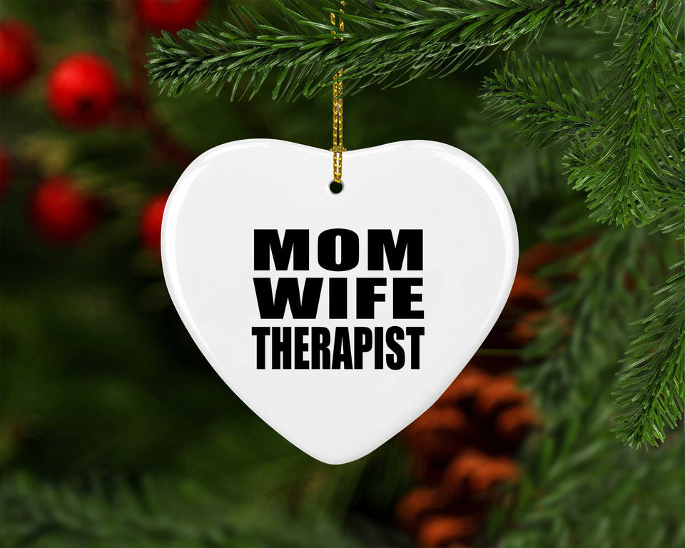 Mom Wife Therapist - Heart Ornament