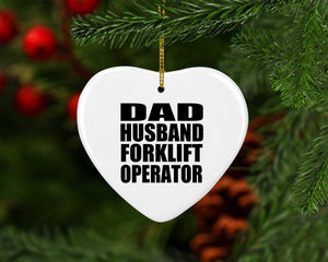 Dad Husband Forklift Operator - Heart Ornament