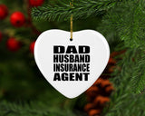 Dad Husband Insurance Agent - Heart Ornament