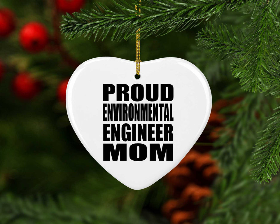 Proud Environmental Engineer Mom - Heart Ornament