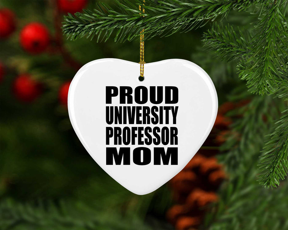 Proud University Professor Mom - Heart Ornament