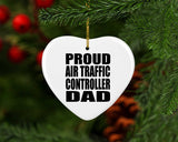 Proud Air Traffic Controller Dad - Heart Ornament