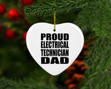 Proud Electrical Technician Dad - Heart Ornament