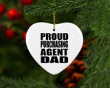 Proud Purchasing Agent Dad - Heart Ornament