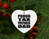 Proud Tax Preparer Dad - Heart Ornament