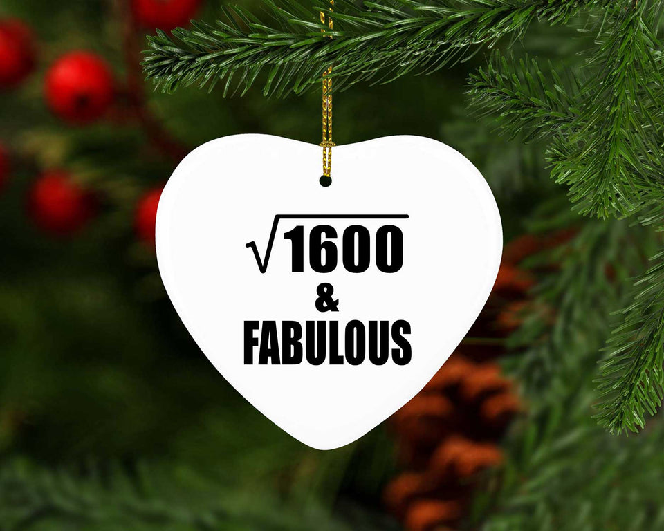40th Birthday Square Root of 1600 & Fabulous - Heart Ornament