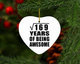 13th Birthday Square Root of 169 Years of Being Awesome - Heart Ornament