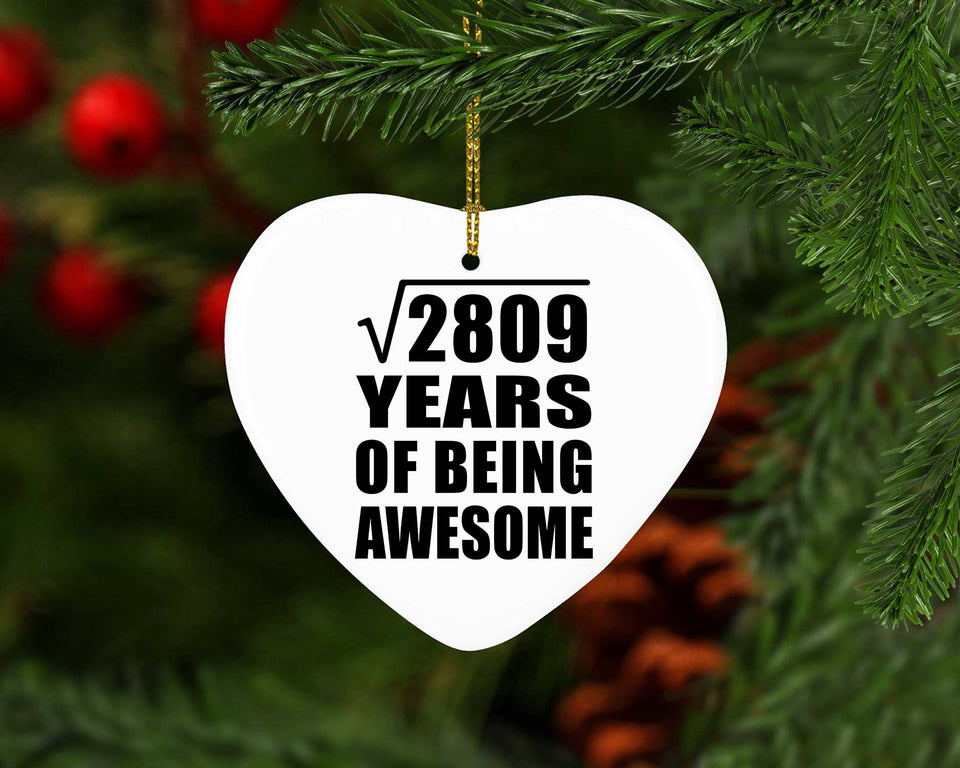 53rd Birthday Square Root of 2809 Years of Being Awesome - Heart Ornament