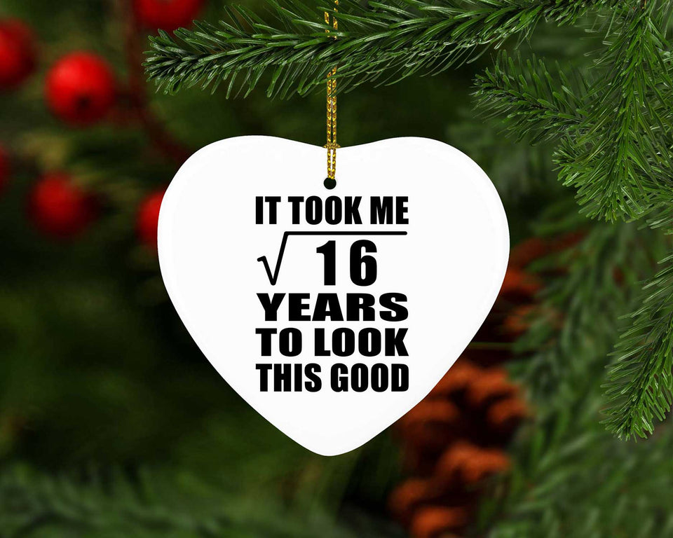 4th Birthday Took Square Root of 16 Years To Look Good - Heart Ornament