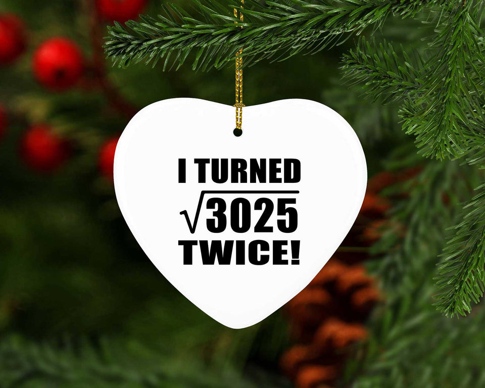 110th Birthday I Turned Square Root of 3025 Twice - Heart Ornament