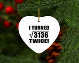 112th Birthday I Turned Square Root of 3136 Twice - Heart Ornament