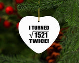 78th Birthday I Turned Square Root of 1521 Twice - Heart Ornament