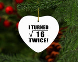 8th Birthday I Turned Square Root of 16 Twice - Heart Ornament
