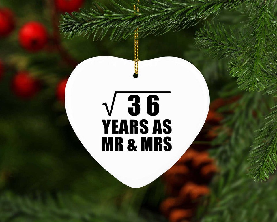 6th Anniversary Square Root of 36 Years As Mr & Mrs - Heart Ornament