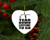 1st Anniversary Square Root of 1 Year Lifetime To Go - Heart Ornament