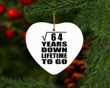 8th Anniversary Square Root of 64 Years Lifetime To Go - Heart Ornament