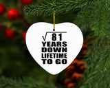 9th Anniversary Square Root of 81 Years Lifetime To Go - Heart Ornament