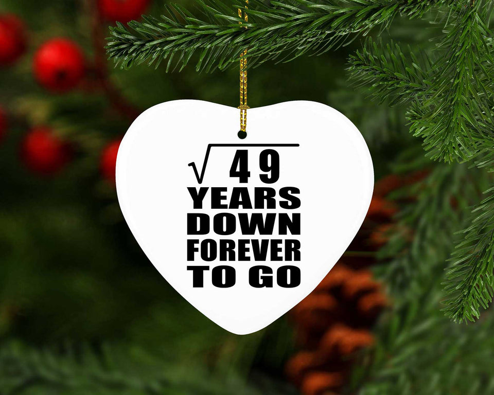 7th Anniversary Square Root of 49 Years Down Forever To Go - Heart Ornament