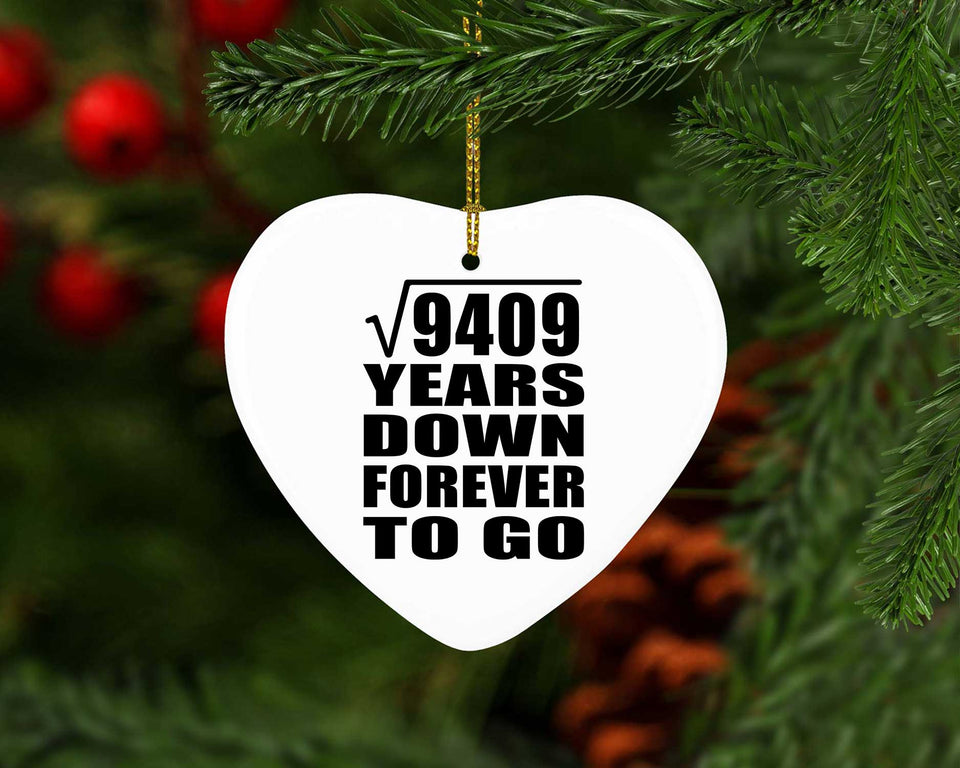 97th Anniversary Square Root of 9409 Years Down Forever To Go - Heart Ornament