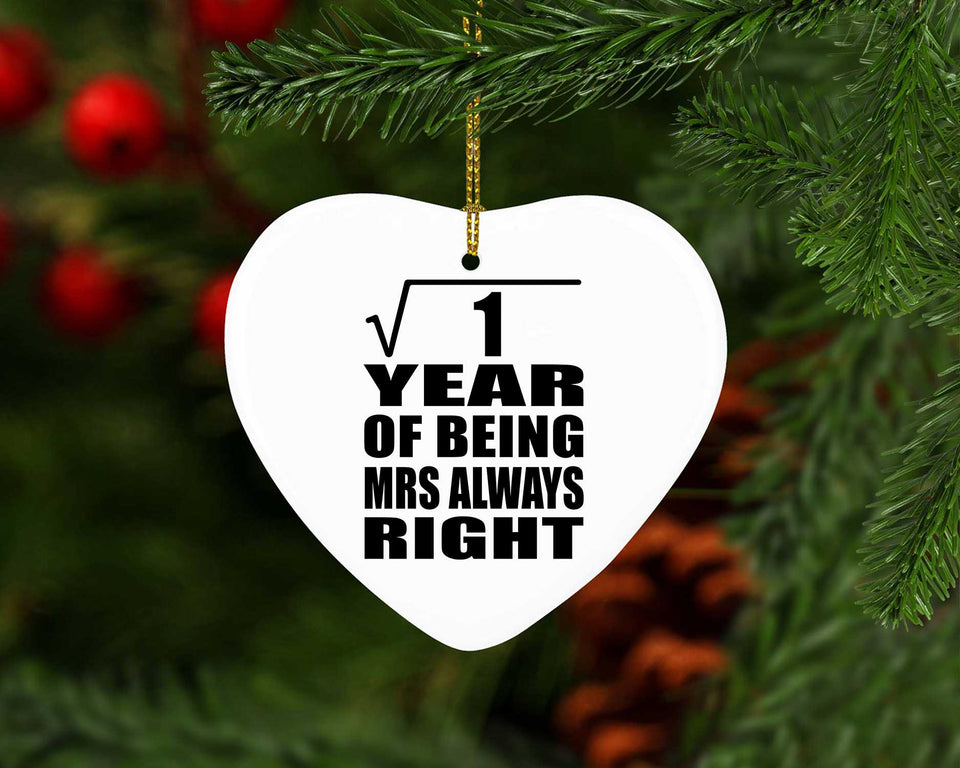1st Anniversary Square Root of 1 Year Mrs Always Right - Heart Ornament