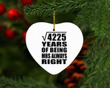 65th Anniversary Square Root of 4225 Years Mrs Always Right - Heart Ornament