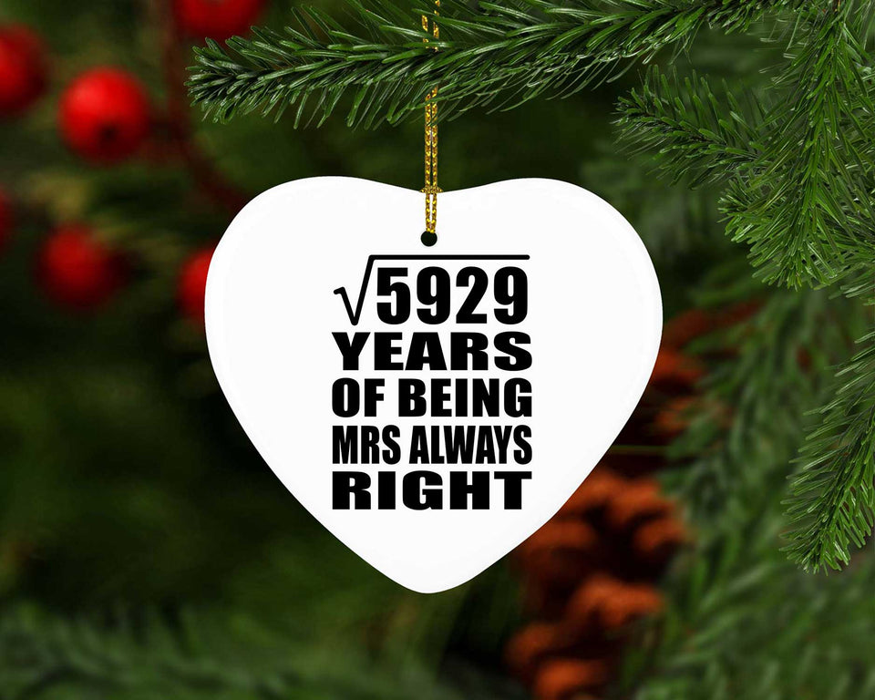 77th Anniversary Square Root of 5929 Years Mrs Always Right - Heart Ornament