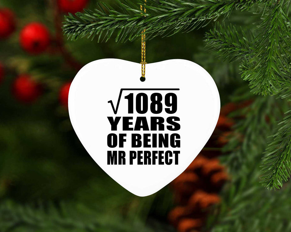 33rd Anniversary Square Root of 1089 Years of Mr Perfect - Heart Ornament