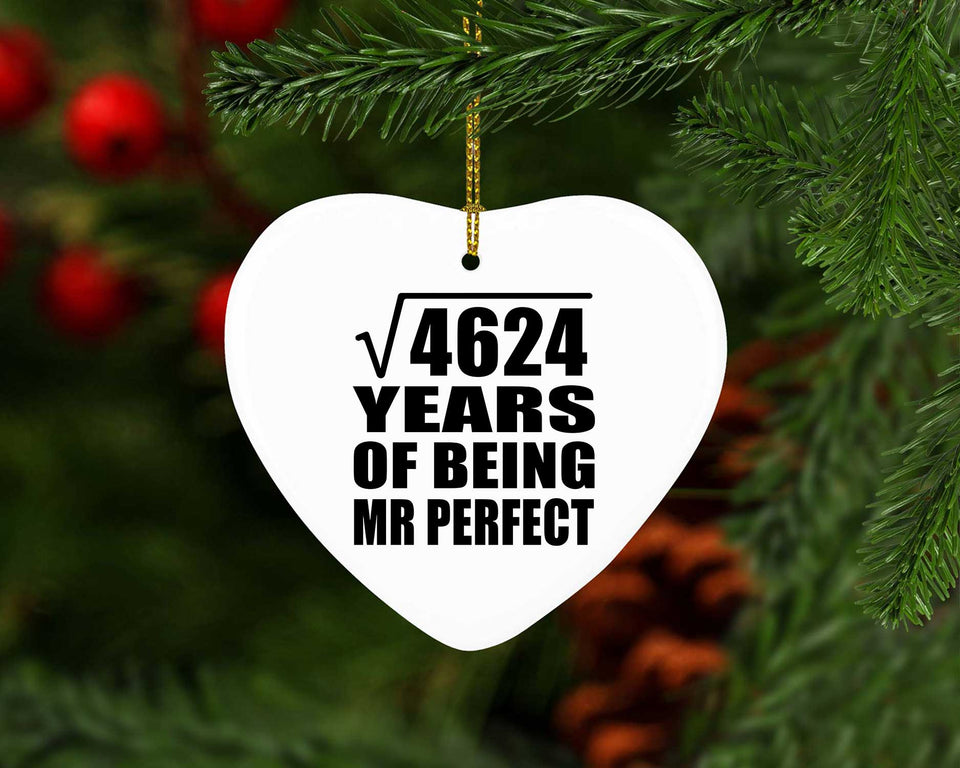 68th Anniversary Square Root of 4624 Years of Mr Perfect - Heart Ornament