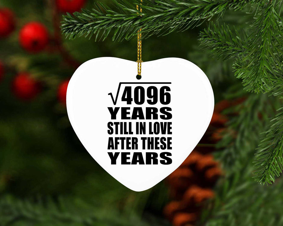 64th Anniversary Square Root of 4096 Years Still In Love - Heart Ornament