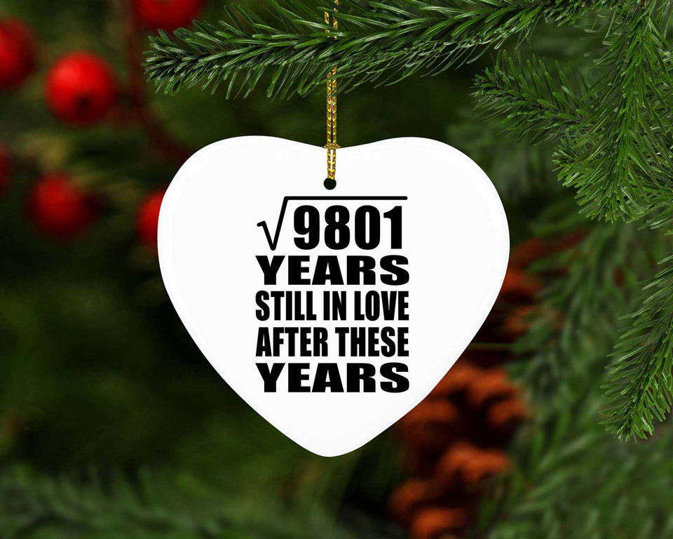 99th Anniversary Square Root of 9801 Years Still In Love - Heart Ornament