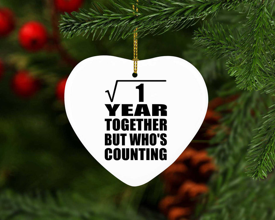 1st Anniversary Square Root of 1 Year Who's Counting - Heart Ornament
