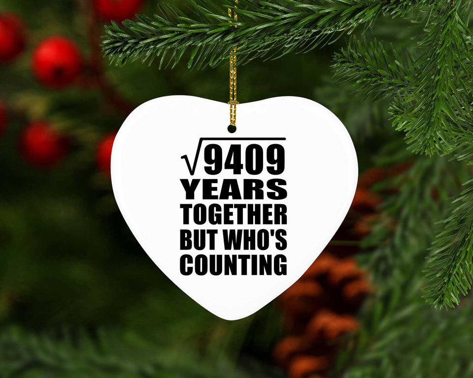 97th Anniversary Square Root of 9409 Years Who's Counting - Heart Ornament